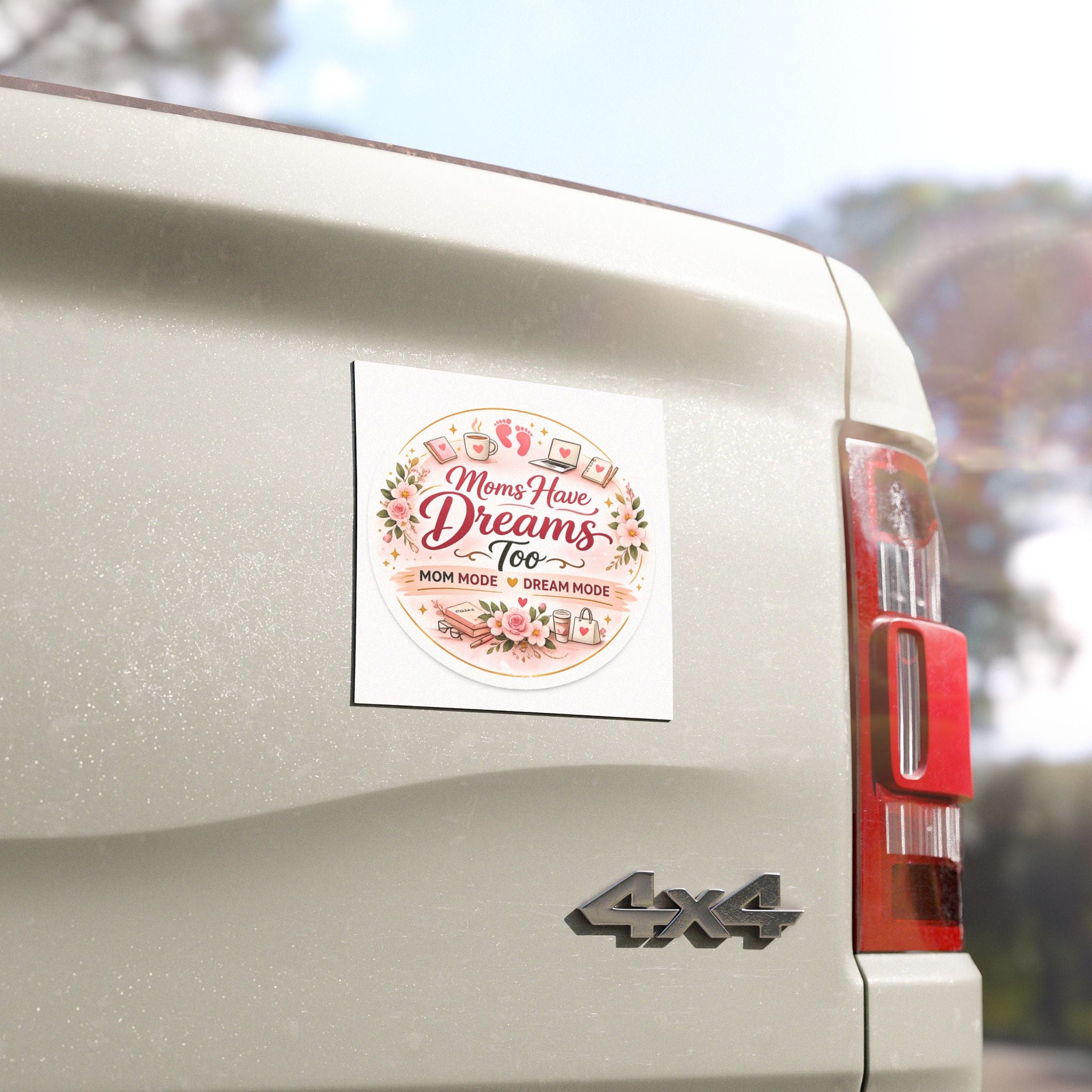 Car Magnet — “Moms Have Dreams Too” Floral Mom-Life Motivational Magnet