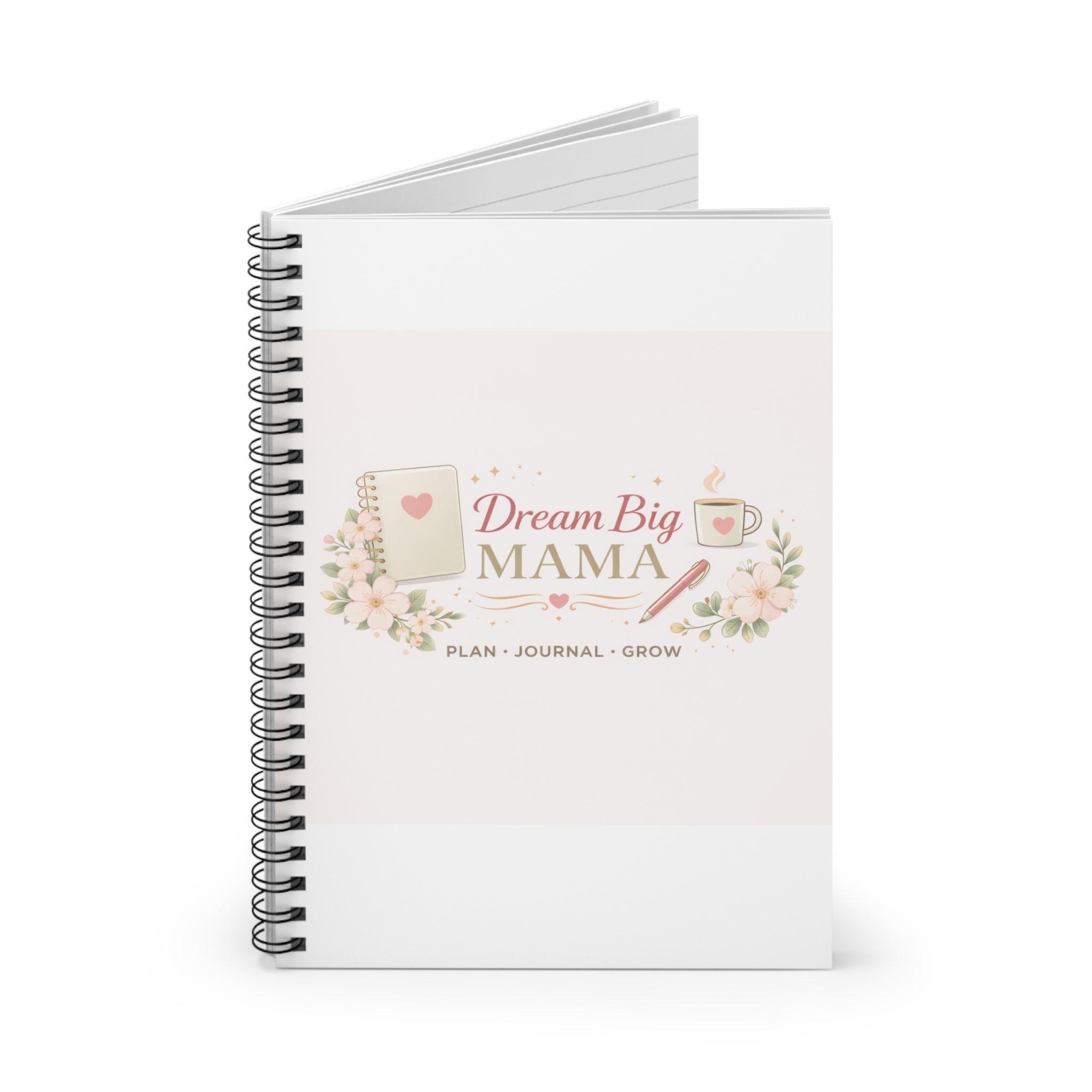 Dream Big Mama Spiral Notebook — Ruled Journal for Moms, Plan • Journal • Grow