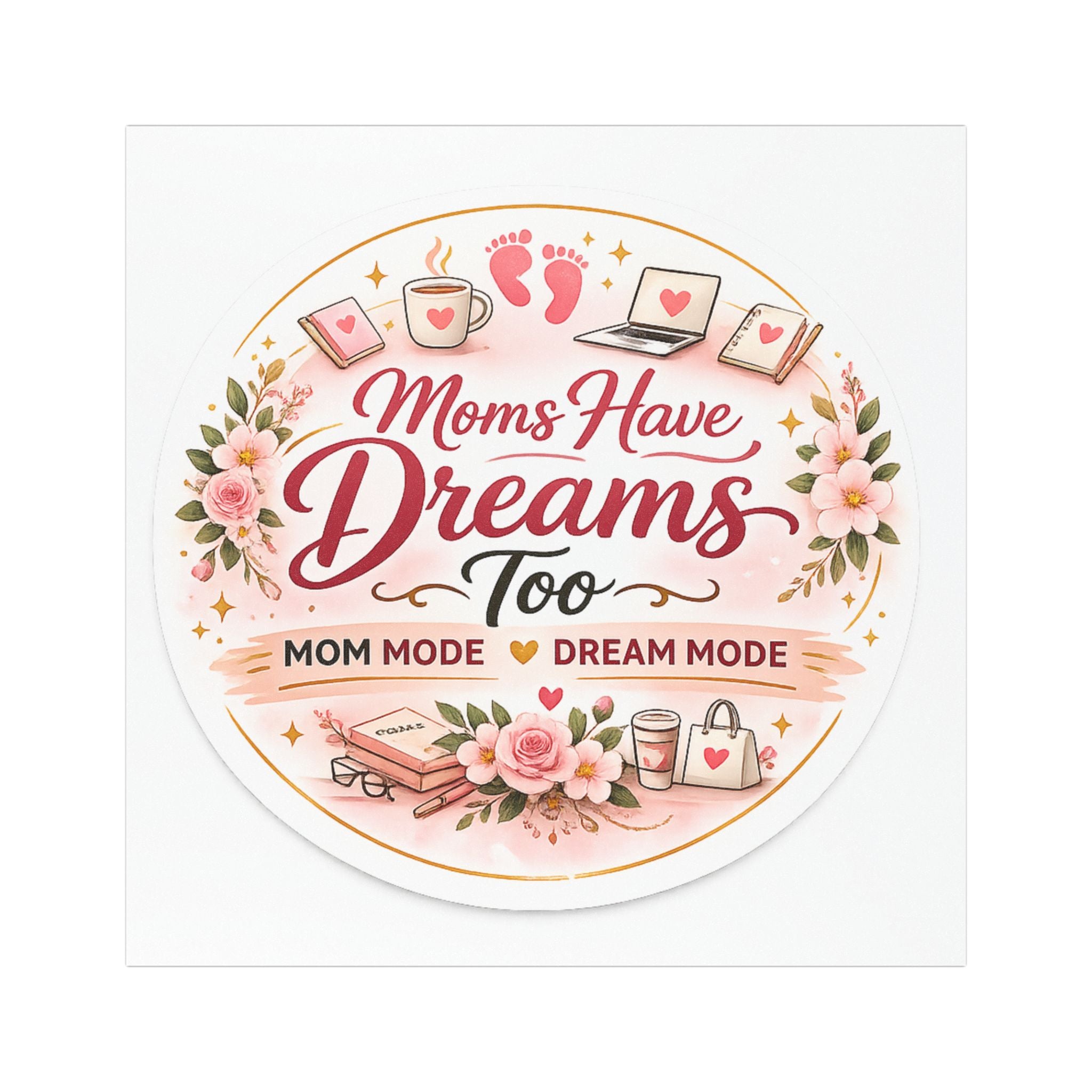 Car Magnet — “Moms Have Dreams Too” Floral Mom-Life Motivational Magnet